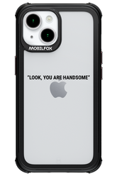 You are handsome - Apple iPhone 15