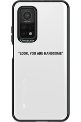 You are handsome - Xiaomi Mi 10T 5G