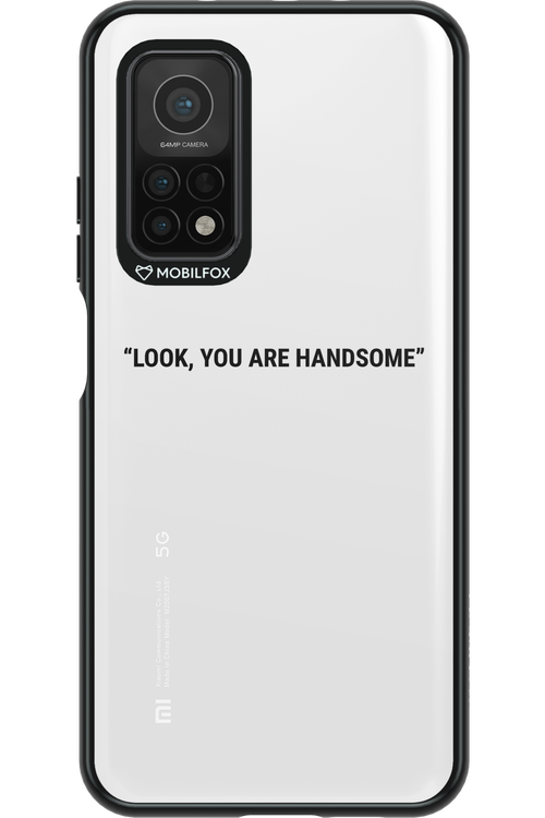 You are handsome - Xiaomi Mi 10T 5G