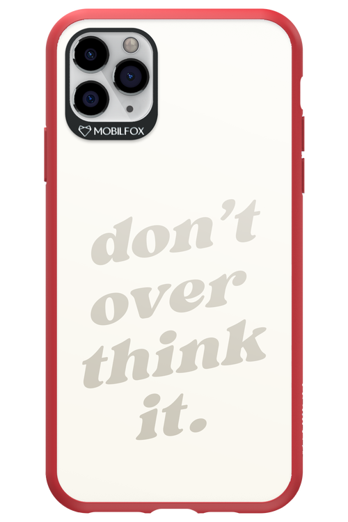 No OverThink - Apple iPhone 11 Pro Max
