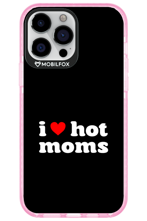 I love hot moms 2.0 - Apple iPhone 13 Pro Max