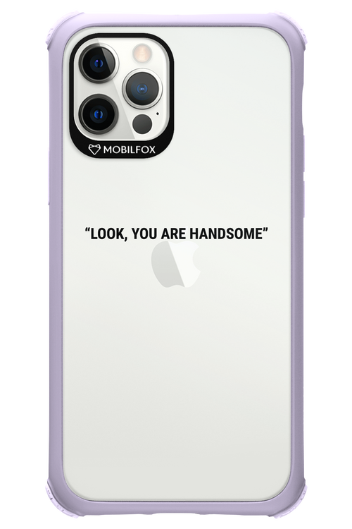 You are handsome - Apple iPhone 12 Pro