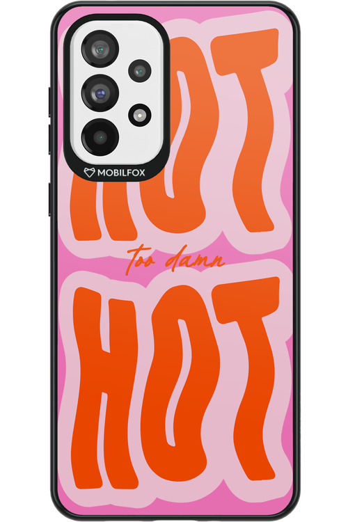 Too Damn Hot - Samsung Galaxy A73