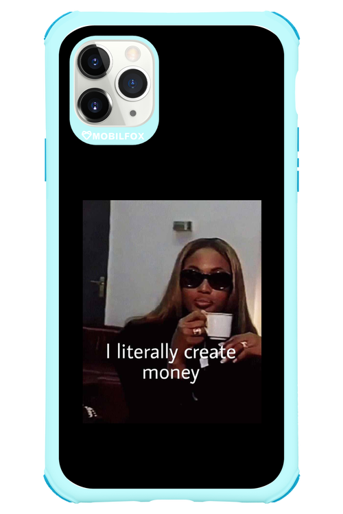 I literally create money - Apple iPhone 11 Pro Max