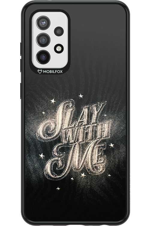 Slay with Me - Samsung Galaxy A72