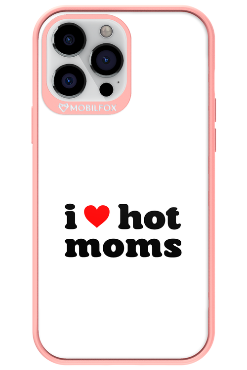 I love hot moms W 2.0 - Apple iPhone 13 Pro Max