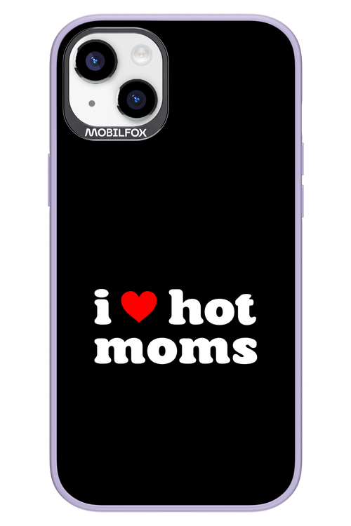 I love hot moms - Apple iPhone 14 Plus