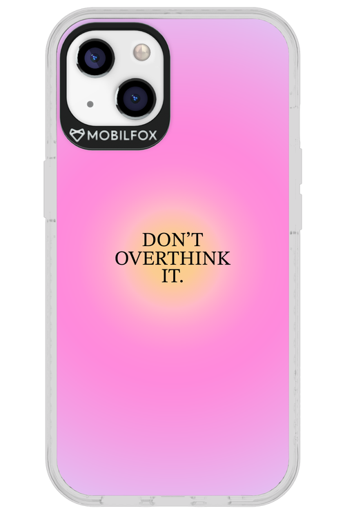 Don't Overthink It - Apple iPhone 13