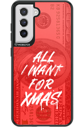 ALL I WANT FOR XMAS - Samsung Galaxy S21 FE