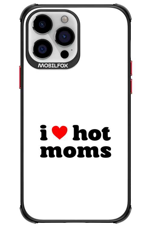 I love hot moms W 2.0 - Apple iPhone 13 Pro Max