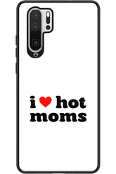 I love hot moms W - Huawei P30 Pro