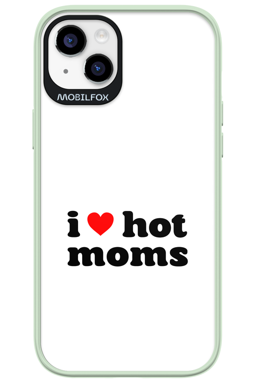 I love hot moms W - Apple iPhone 14 Plus