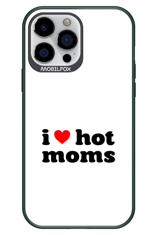 I love hot moms W - Apple iPhone 13 Pro Max