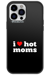 I love hot moms 2.0 - Apple iPhone 13 Pro Max