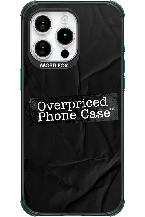 Overpriced Phone Case 2.0 - Apple iPhone 15 Pro Max