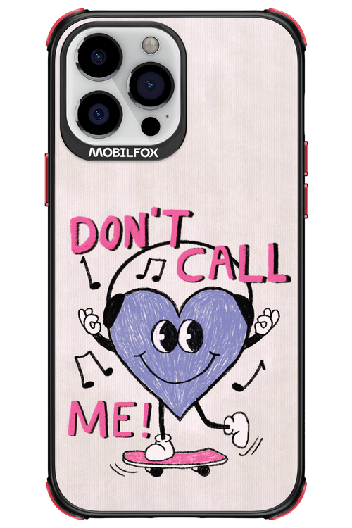 Don't Call Me! - Apple iPhone 13 Pro Max