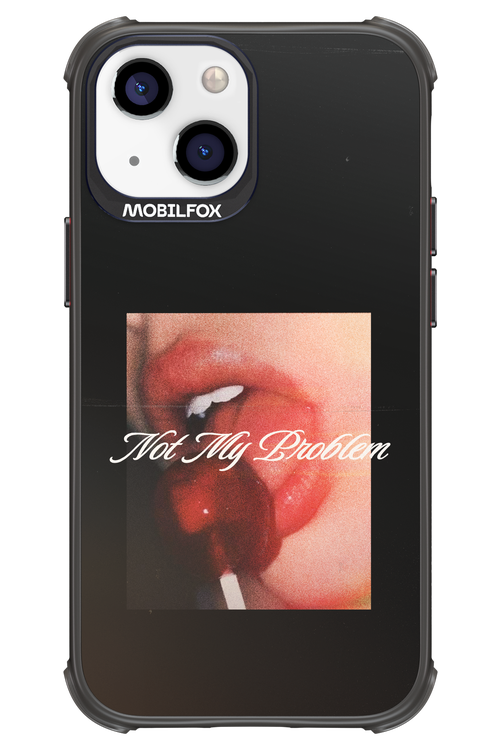 Not My Problem II 2.0 - Apple iPhone 13 Mini