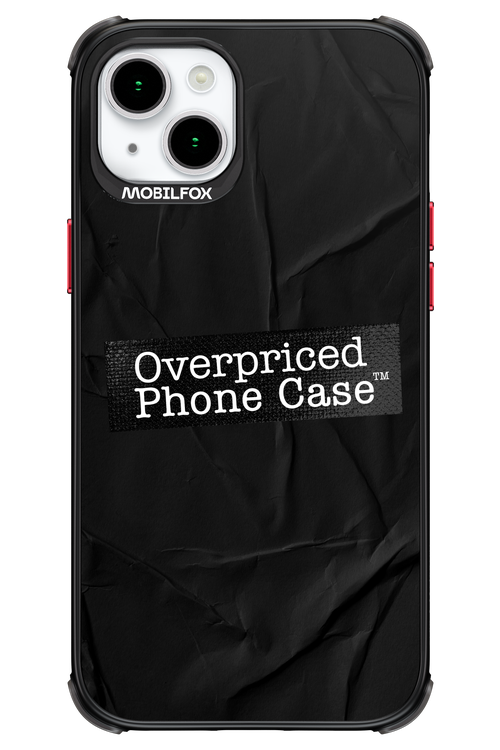 Overpriced Phone Case 2.0 - Apple iPhone 15 Plus