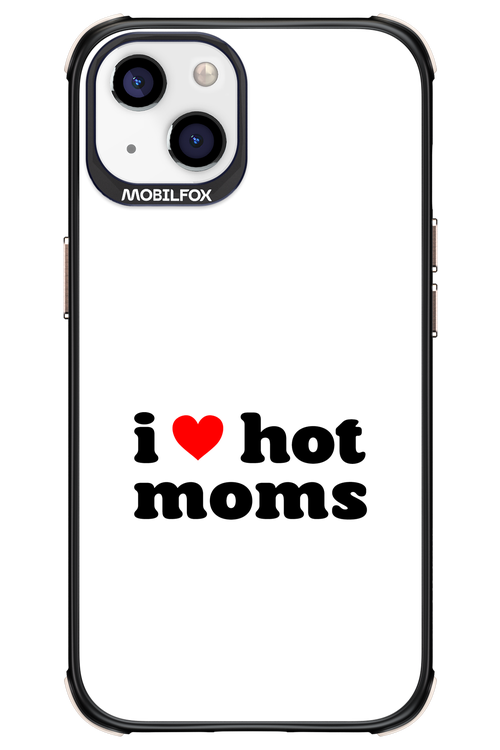 I love hot moms W 2.0 - Apple iPhone 13