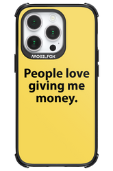 People love giving me money - Apple iPhone 14 Pro