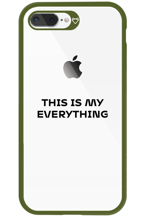 This is my everything - Apple iPhone 8 Plus