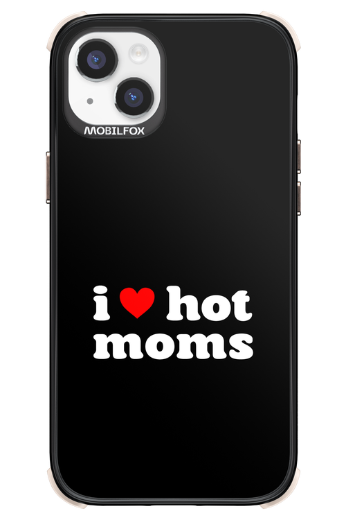 I love hot moms - Apple iPhone 14 Plus