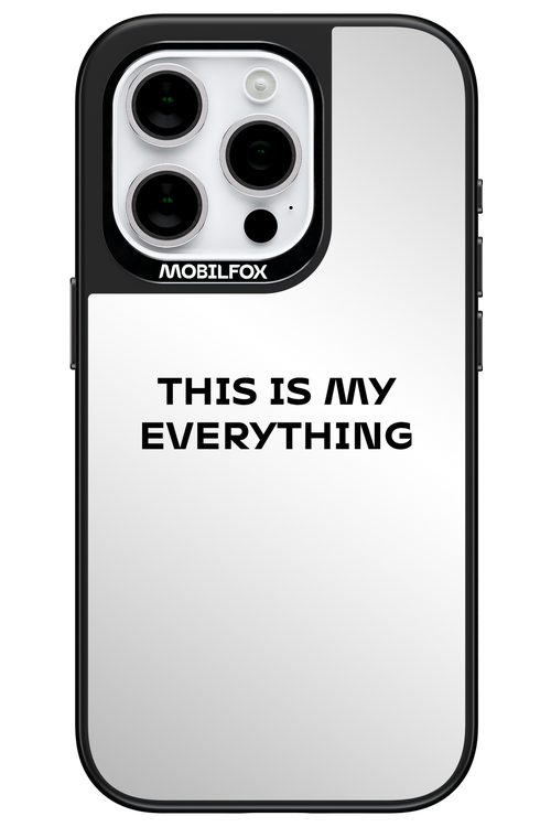 This Is My Everything Mirror - Apple iPhone 15 Pro