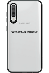 You are handsome - Samsung Galaxy A50