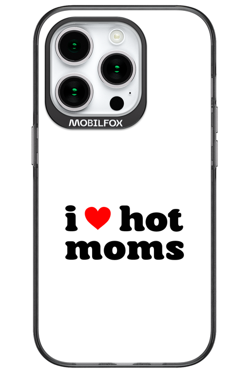 I love hot moms W - Apple iPhone 15 Pro