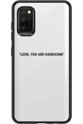 You are handsome - Samsung Galaxy A41