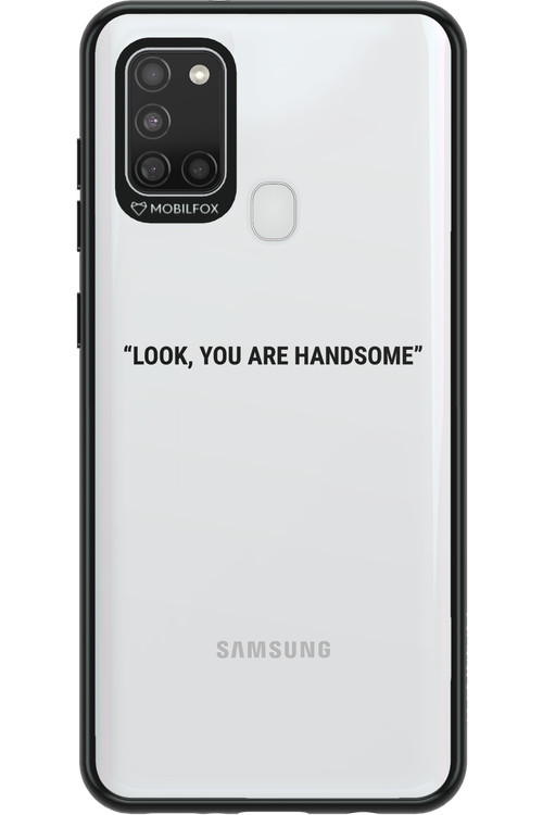 You are handsome - Samsung Galaxy A21 S