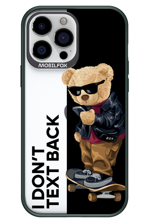 I Don’t Text Back - Apple iPhone 13 Pro Max