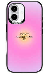 Don't Overthink It - Apple iPhone 16