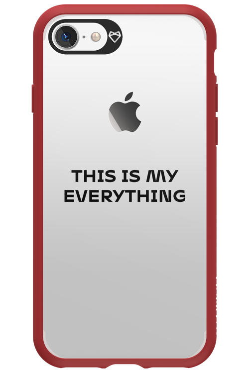 This is my everything - Apple iPhone 7