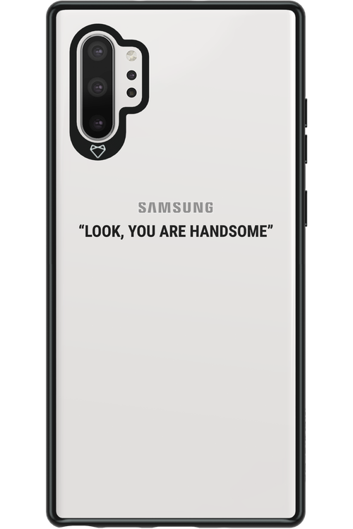 You are handsome - Samsung Galaxy Note 10+