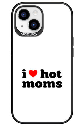 I love hot moms W 2.0 - Apple iPhone 15