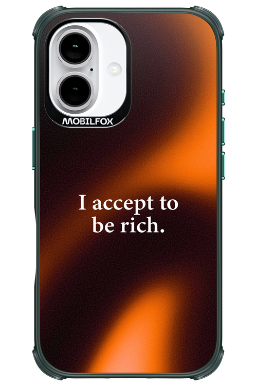 I accept to be rich - Apple iPhone 16