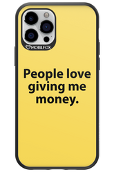 People love giving me money - Apple iPhone 12 Pro