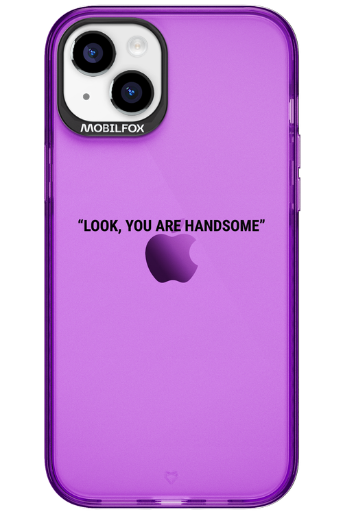 You are handsome - Apple iPhone 15 Plus