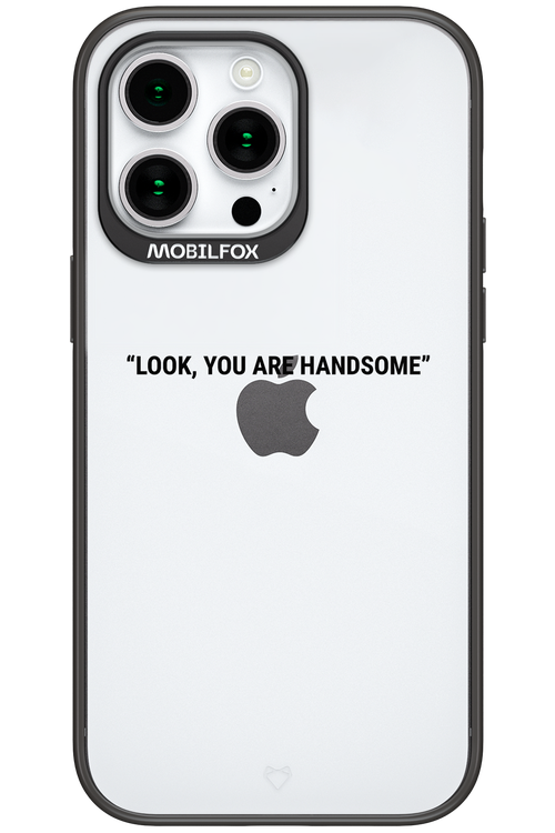 You are handsome - Apple iPhone 15 Pro Max