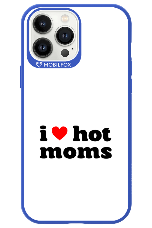 I love hot moms W 2.0 - Apple iPhone 13 Pro Max