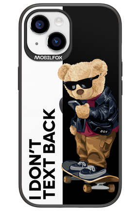 I Don’t Text Back - Apple iPhone 15