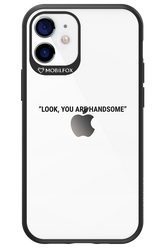 You are handsome - Apple iPhone 12 Mini