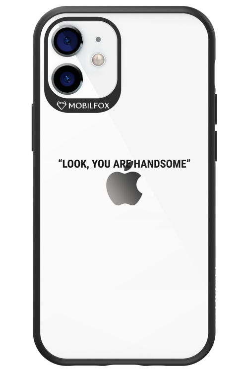 You are handsome - Apple iPhone 12 Mini