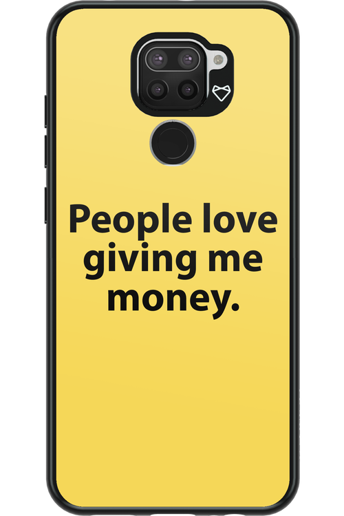 People love giving me money - Xiaomi Redmi Note 9