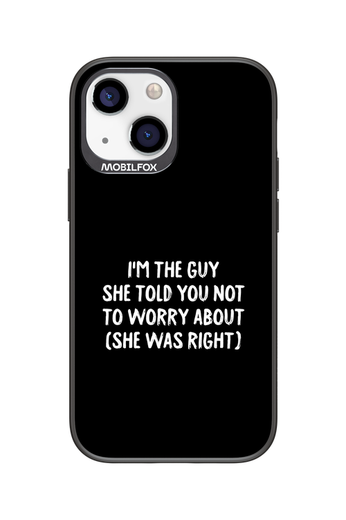 She was right 2.0 - Apple iPhone 13 Mini