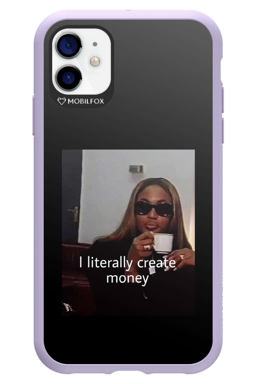 I literally create money - Apple iPhone 11