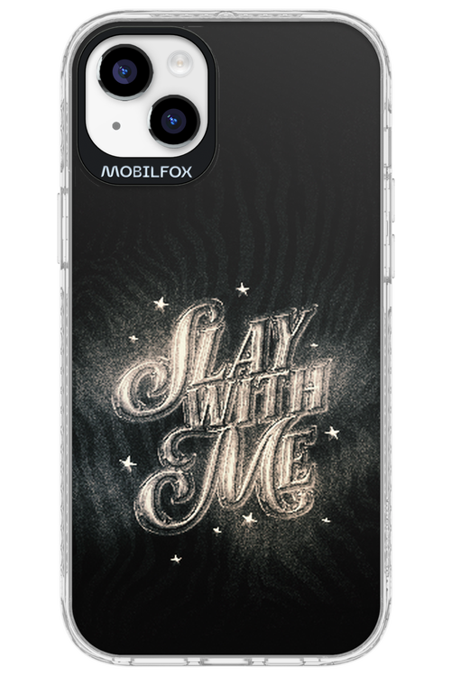 Slay with Me - Apple iPhone 14 Plus