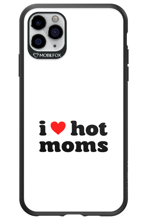 I love hot moms W 2.0 - Apple iPhone 11 Pro Max