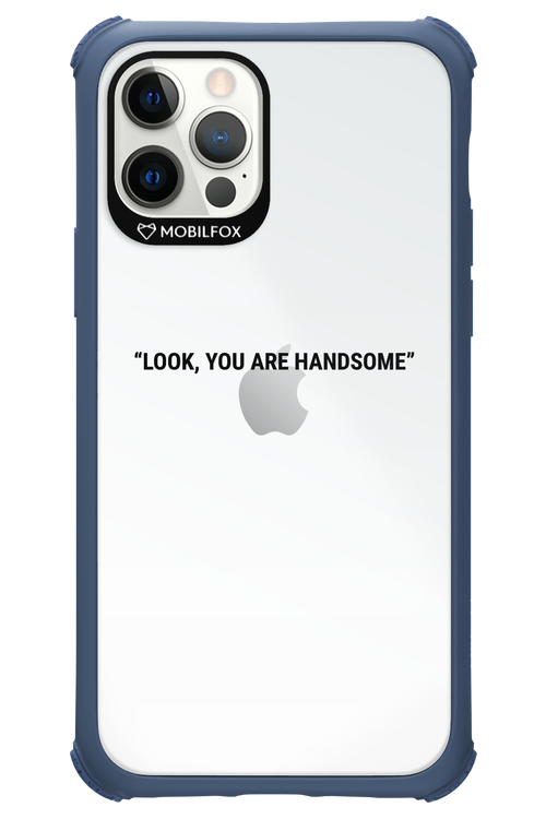 You are handsome - Apple iPhone 12 Pro